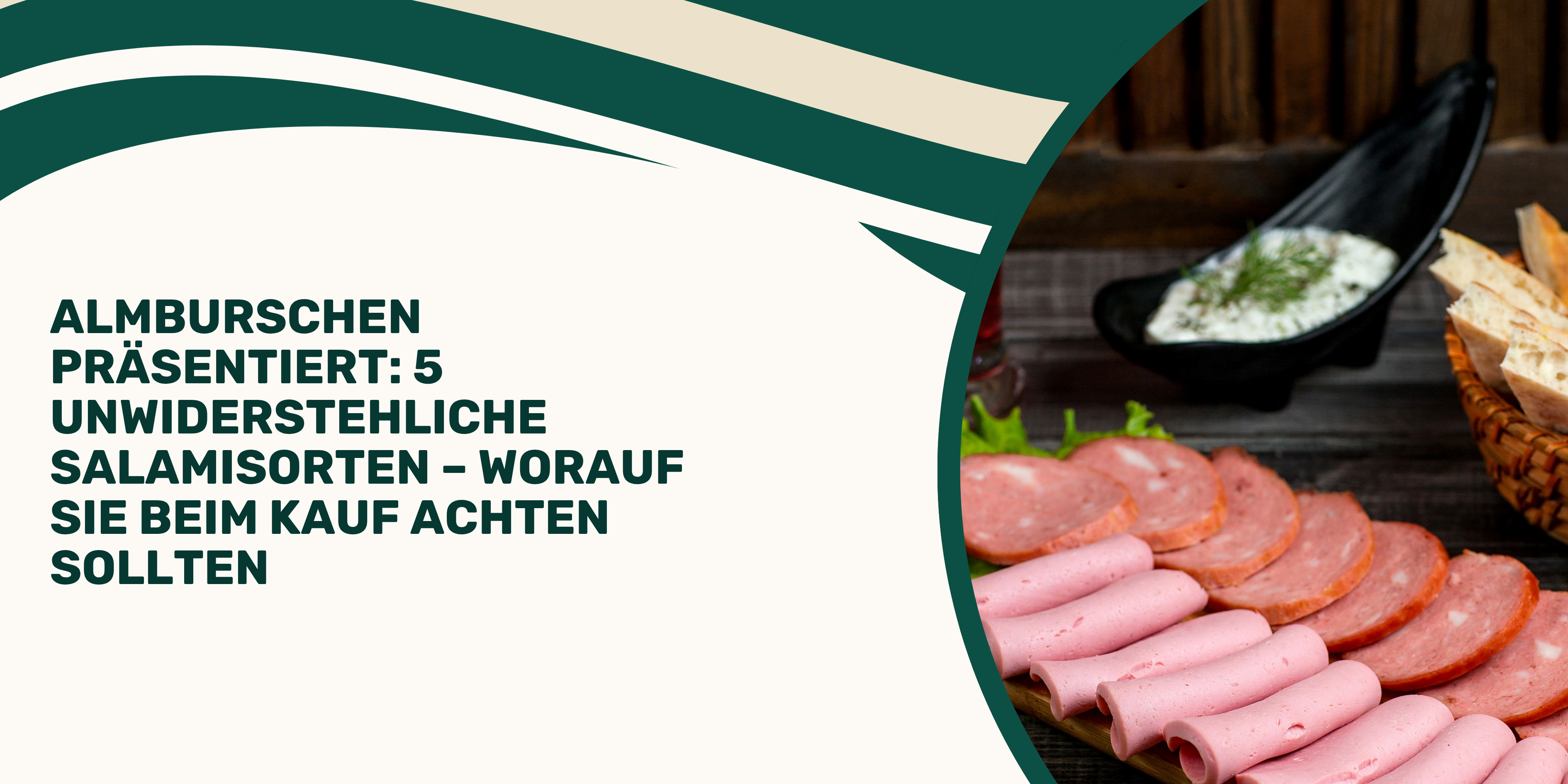 Almburschen präsentiert: 5 unwiderstehliche Salamisorten – worauf Sie beim Kauf acht