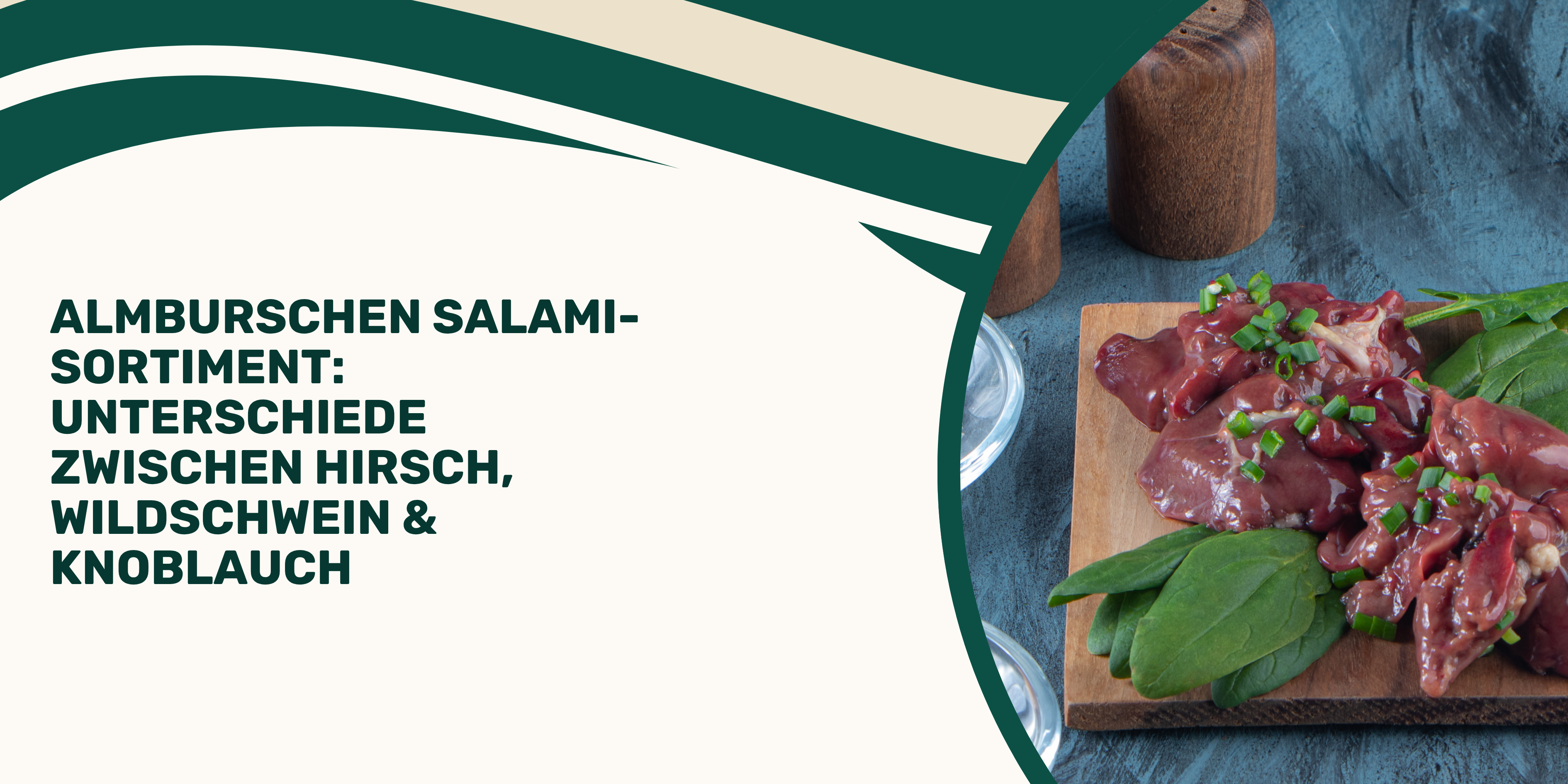 Almburschen Salami-Sortiment: Unterschiede zwischen Hirsch, Wildschwein & Knoblauch