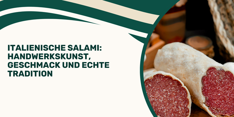 Italienische Salami: Handwerkskunst, Geschmack und echte Tradition